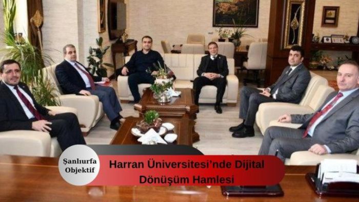 Harran Üniversitesi’nde Dijital Dönüşüm Hamlesi